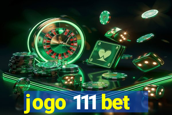 jogo 111 bet